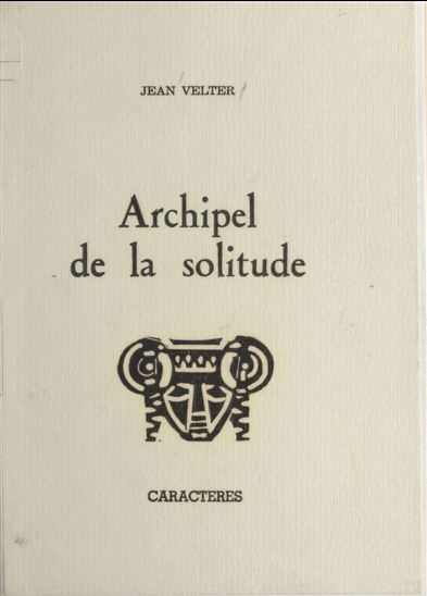 Archipel de la solitude - JEAN VELTER