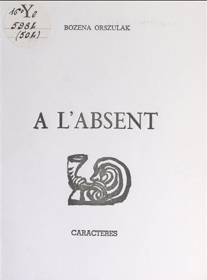 À l'absent - BOZENA ORSZULAK