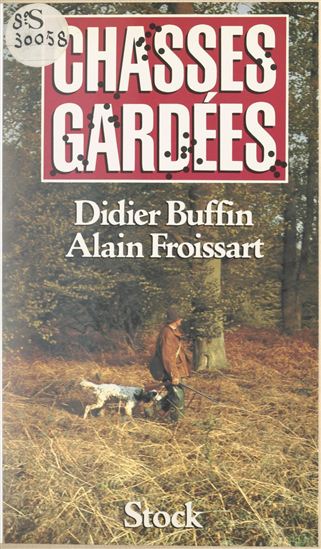 Chasses gardées - DIDIER BUFFIN - ALAIN FROISSART
