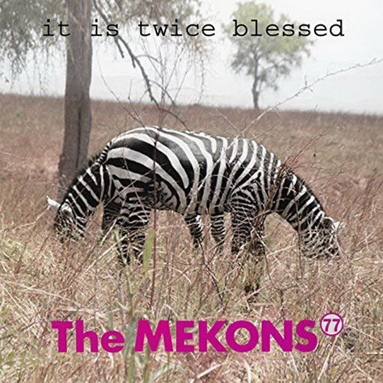 It Is Twice Blessed (original 1977 lineup reforms 2018) - MEKONS 77