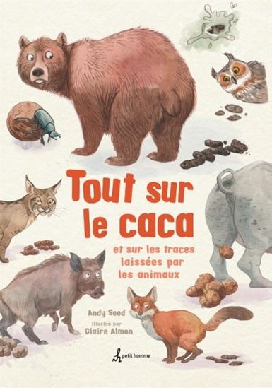 Tout sur le caca et sur les traces laissées par les animaux - ANDY SEED - CLAIRE ALMON