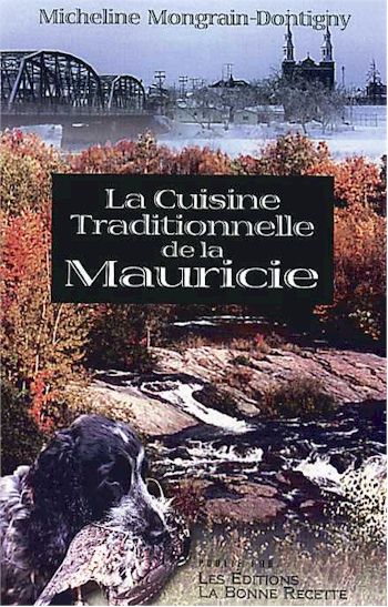 Cuisine traditionnelle de la Mauricie - M MONGRAIN-D