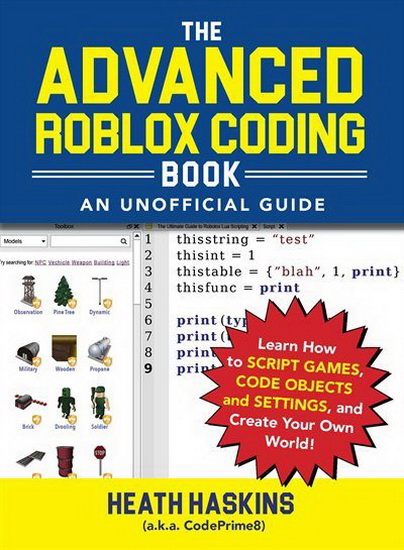 ADVANCED ROBLOX CODING BOOK: AN UNOFFICIAL GUIDE - HEATH HASKINS