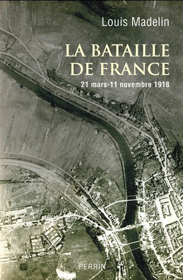La bataille de France - LOUIS MADELIN
