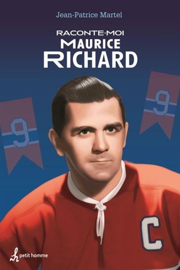 Raconte-moi Maurice Richard - JEAN-PATRICE MARTEL