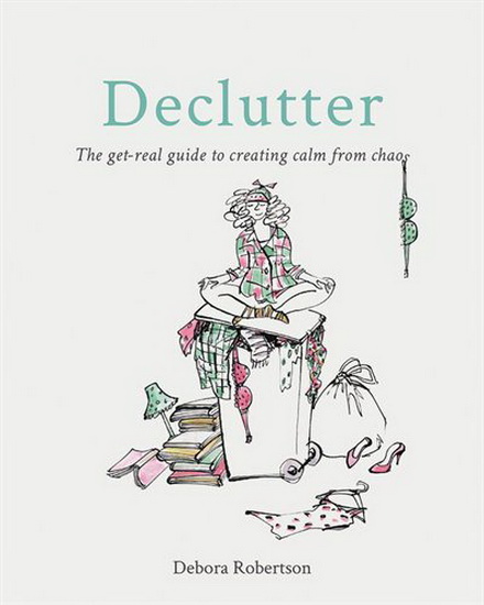 Declutter - DEBORA ROBERTSON