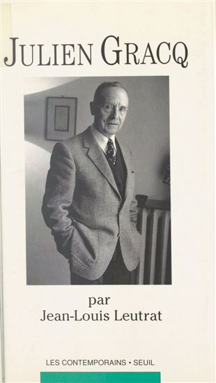 Julien Gracq - ROGER ALLARD - SOPHIE BASSOULS - JEAN-LOUIS LEUTRAT