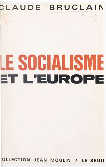 Le socialisme et l'Europe - CLAUDE BRUCLAIN