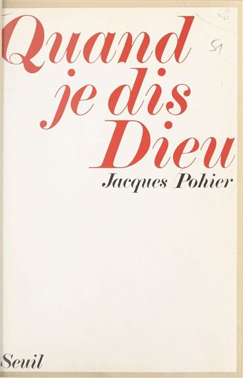 Quand je dis Dieu - JACQUES POHIER