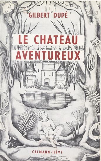 Le château aventureux - GILBERT DUPÉ