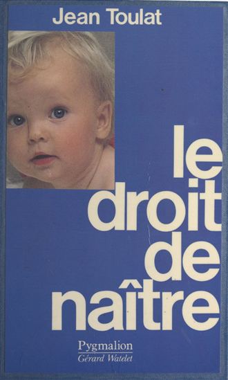 Le droit de naître - JEAN TOULAT