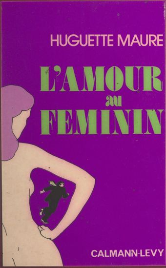 L'amour au féminin - HUGUETTE MAURE