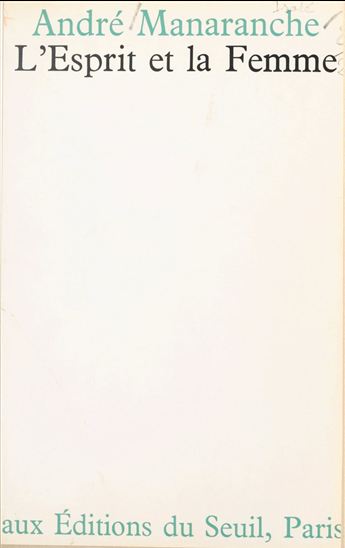 L'esprit et la femme - ANDRÉ MANARANCHE