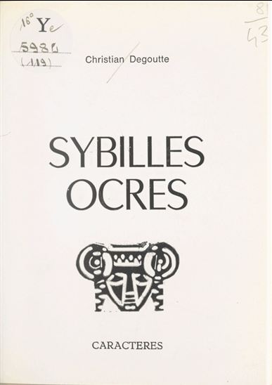 Sybilles ocres - CHRISTIAN DEGOUTTE
