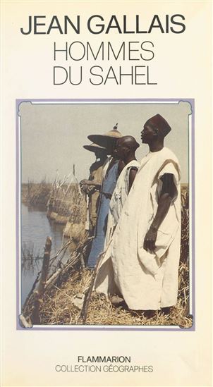 Hommes du Sahel : espaces-temps et pouvoirs - JEAN GALLAIS