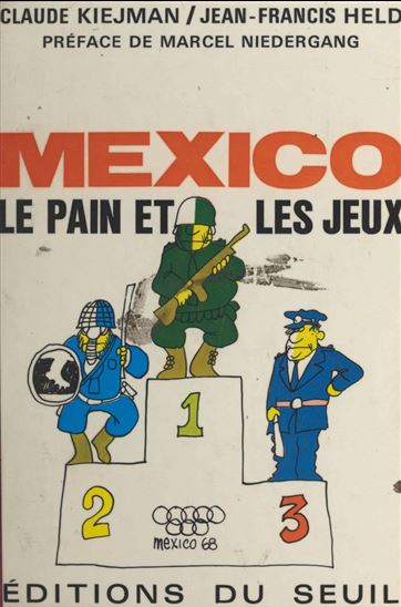 Mexico, le pain et les jeux - JEAN-FRANCIS HELD - CLAUDE KIEJMAN