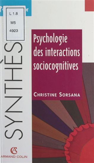 Psychologie des interactions sociocognitives - CHRISTINE SORSANA