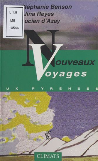 Nouveaux voyages aux Pyrénées - STÉPHANIE BENSON - LUCIEN D'AZAY - ALINA REYES
