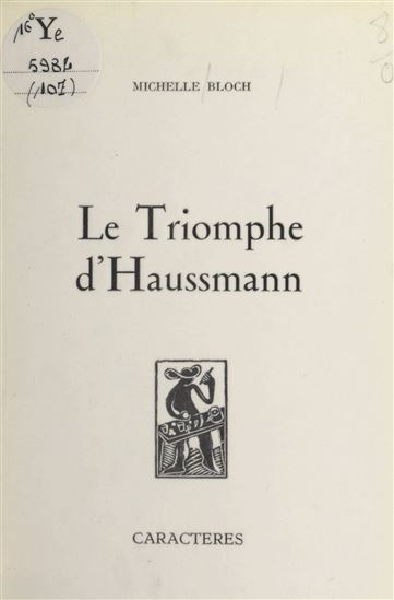 Le triomphe d'Haussmann - MICHELLE BLOCH