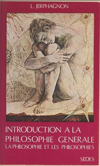 Introduction à la philosophie générale - LUCIEN JERPHAGNON