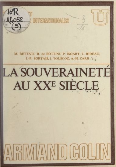La souveraineté au XXe siècle - MARIO BETTATI - RENAUD DE BOTTINI - RENÉ-JEAN DUPUY