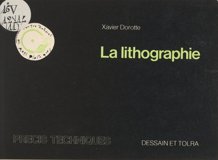 La lithographie - XAVIER DOROTTE - J.-P. FAGE