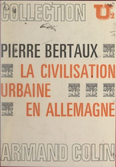 La civilisation urbaine en Allemagne - PIERRE BERTAUX