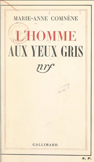 L'homme aux yeux gris - MARIE-ANNE COMNÈNE