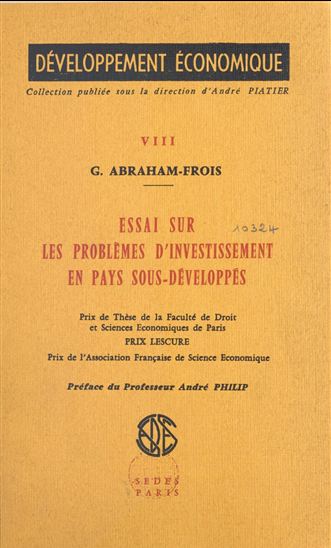 Essai sur les problèmes d'investissement en pays sous-développés - GILBERT ABRAHAM-FROIS
