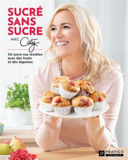 Caty Berube Al Sucre Sans Sucre Nutrition Regimes Livres Renaud Bray Com Livres Cadeaux Jeux Caty Berube Al Sucre Sans Sucre Nutrition Regimes Livres Renaud Bray Com Livres Cadeaux Jeux