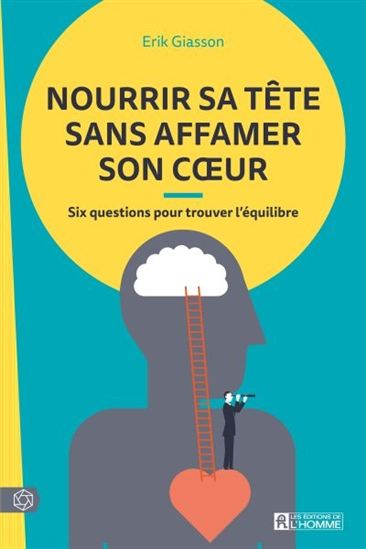 Nourrir sa tête sans affamer son coeur - ERIK GIASSON