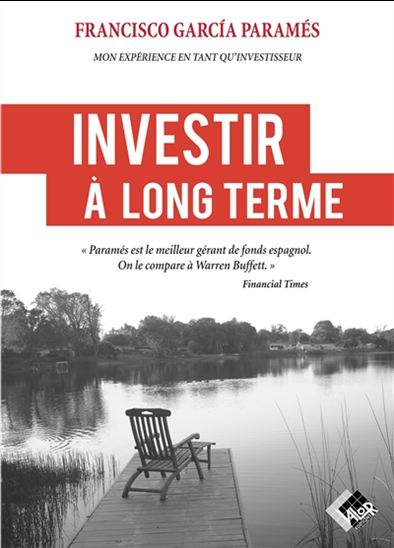 Investir à long terme : mon expérience en tant qu'investisseur - FRANCISCO GARCIA PARAMÈS