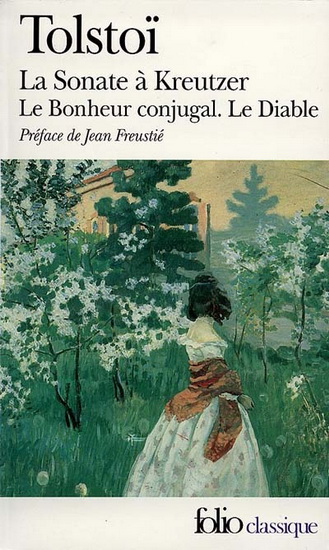 La Sonate à Kreutzer, Le Bonheur conjugal, Le Diable - LEON TOLSTOI