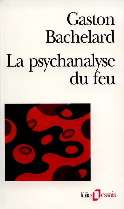 La Psychanalyse du feu - GASTON BACHELARD