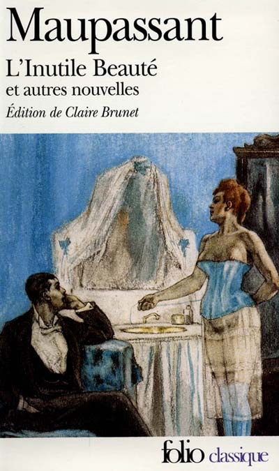 L'Inutile beauté et autres nouvelles - MAUPASSANT G DE