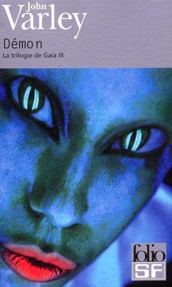 La Trilogie de Gaïa T.03 Démon - JOHN VARLEY