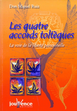 Les Quatre accords toltèques - MIGUEL RUIZ