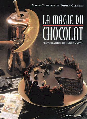 La Magie du chocolat - M-C CLEMENT - D
