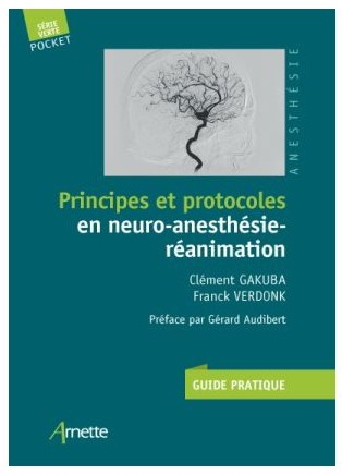 Principes et protocoles en neuro-anesthésie-réanimation - CLÉMENT GAKUBA - FRANCK VERDONK