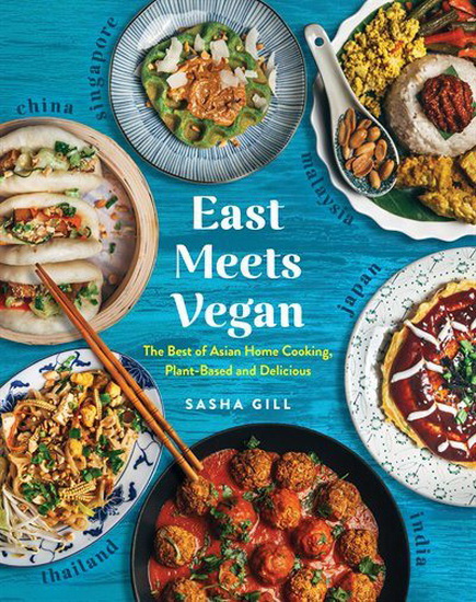 East Meets Vegan - SASHA GILL