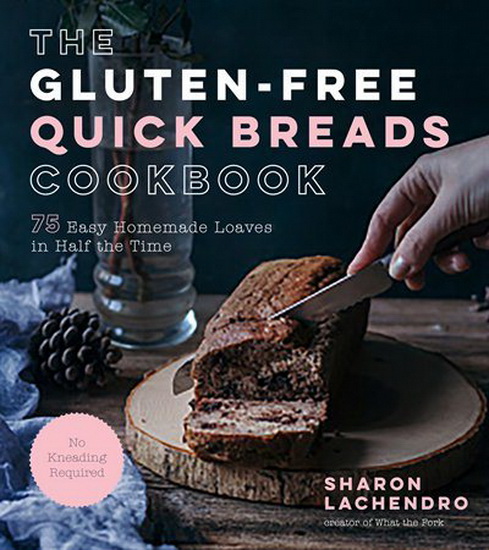 Gluten - Free Quick Breads Cookbook The - SHARON LACHENDRO