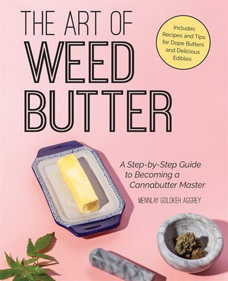 Art of Weed Butter - MENNLAY GOLOKEH AGGREY
