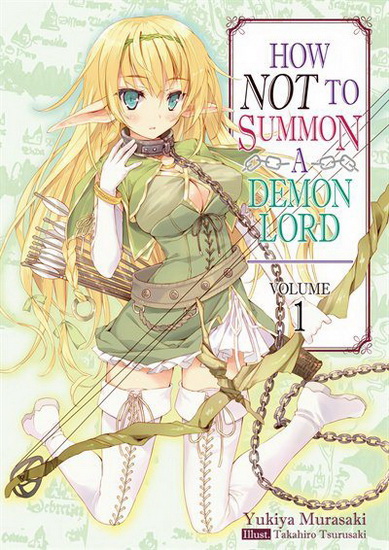 How NOT to Summon a Demon Lord : Volume 1 - YUKIYA MURASAKI - TAKAHIRO TSURUSAKI