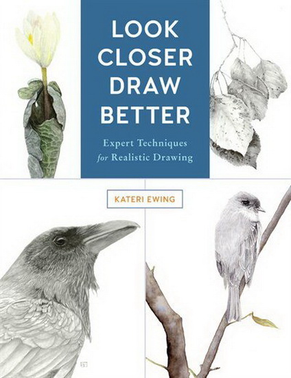 Look Closer Draw Better - KATERI EWING