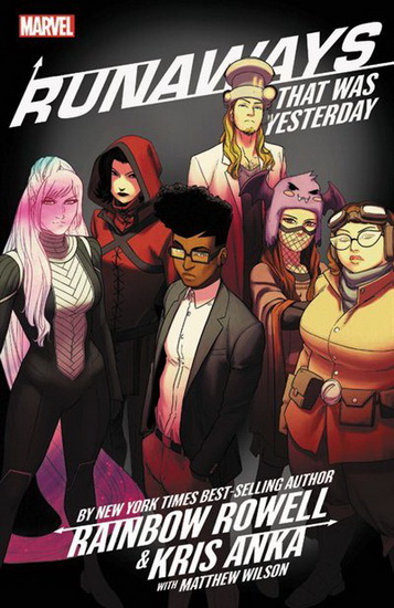 Runaways by Rainbow Rowell & Kris Anka Vol 3 : That Was Yesterday - RAINBOW ROWELL - DAVID LAFUENTE
