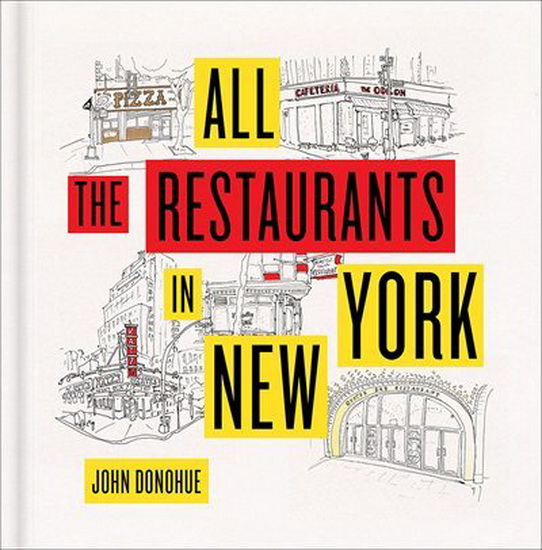 All the Restaurants in New York - JOHN DONOHUE