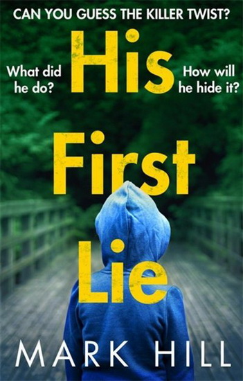 His First Lie - MARK HILL