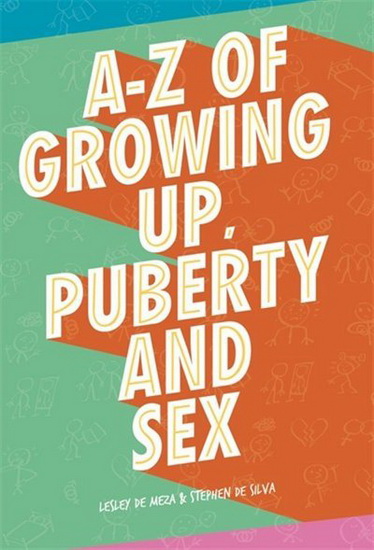 A  -  Z of Growing Up Puberty and Sex - LESLEY DE MEZA