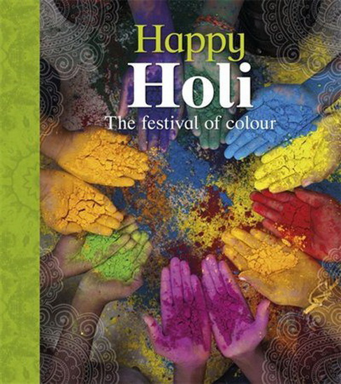 Lets Celebrate : Happy Holi - JOYCE BENTLEY