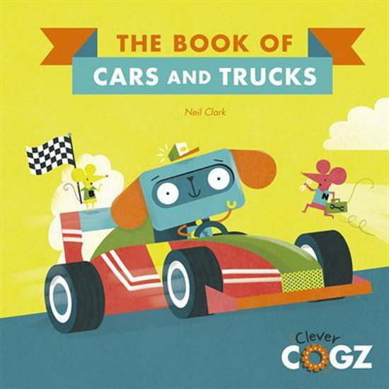 Clever Cogz : Cars & Trucks - NEIL CLARK